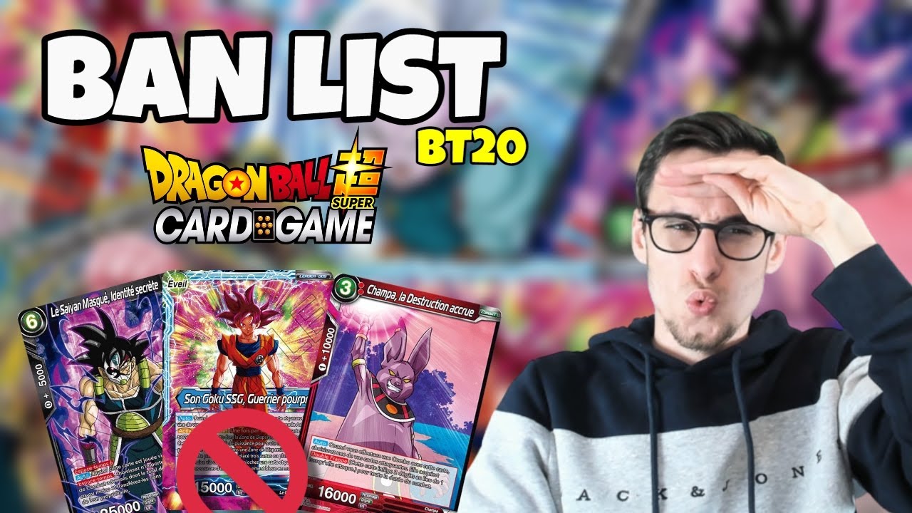 LA BAN LISTE ANTI BLEU !  FORMAT BT20  - DRAGON BALL SUPER CARD GAME FR