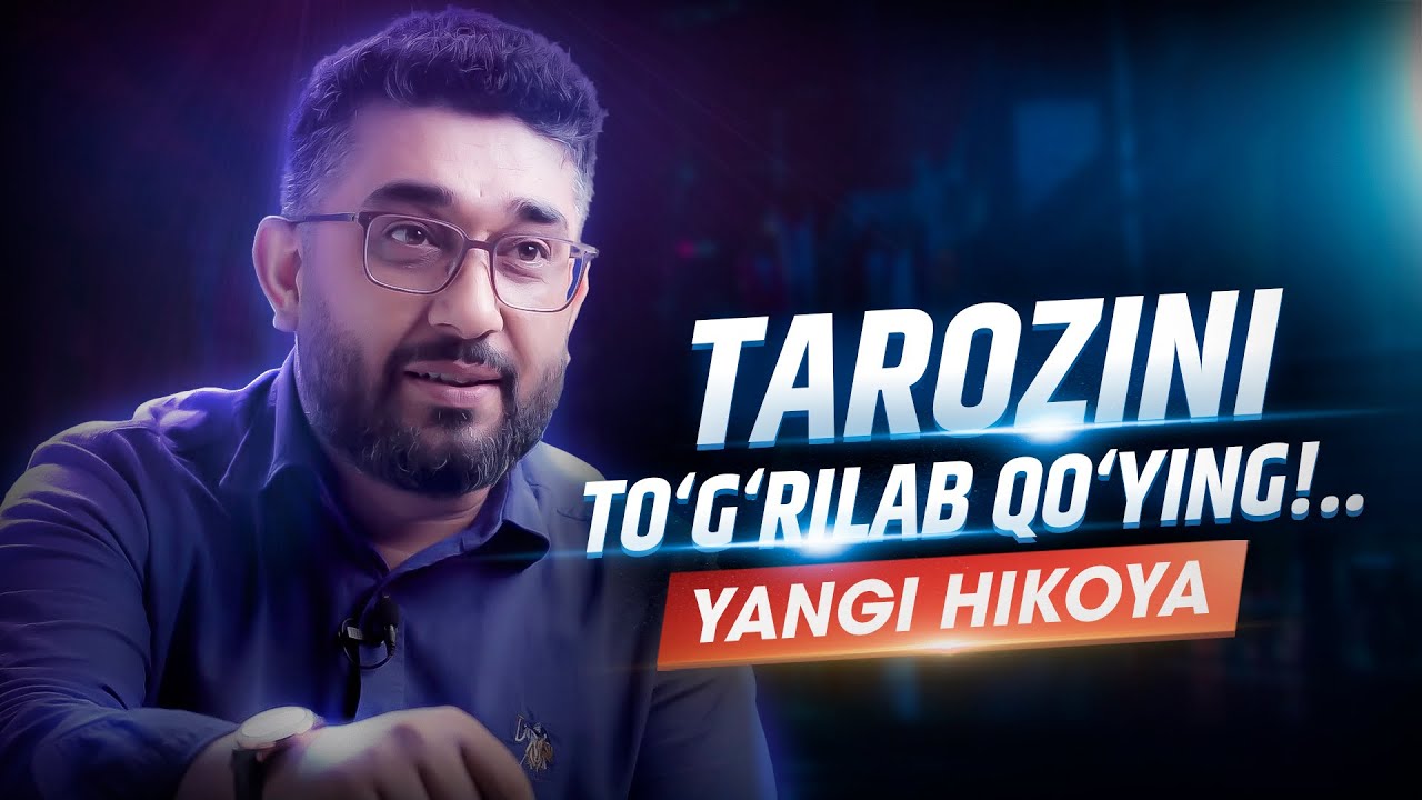 TAROZINI TOʻGʻRILAB QOʻYING!.. | YANGI HIKOYA | @YOLDAGIODAM #abdukarimmirzayev