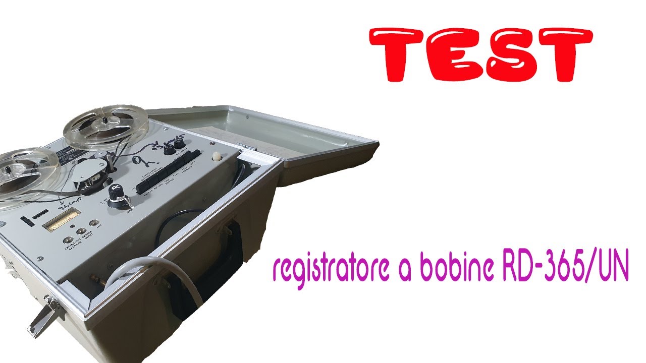 test registratore a bobine RD-365/UN