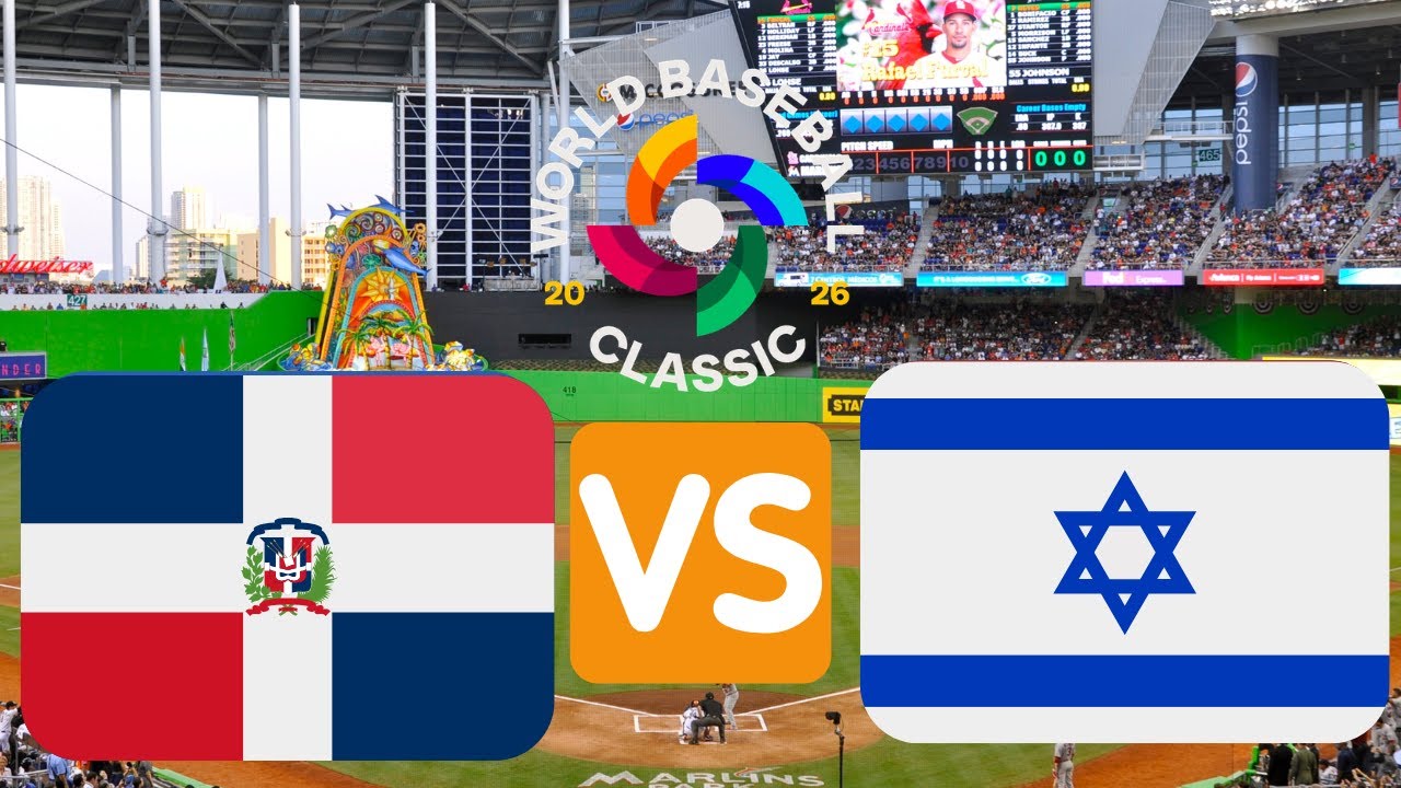República Dominicana vs Israel : Clásico Mundial de Béisbol 2026