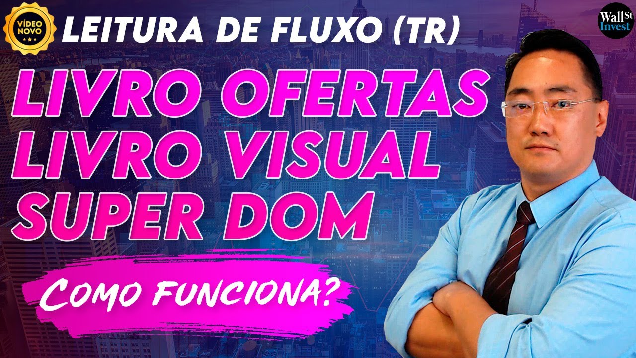 LIVRO OFERTAS (BOOK), SUPER DOM E LIVRO VISUAL - Leitura de Fluxo (Tape Reading) novo