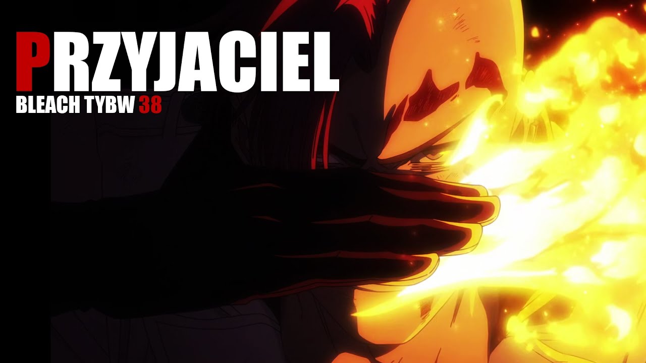 38   PRZYJACIEL - BLEACH TYBW