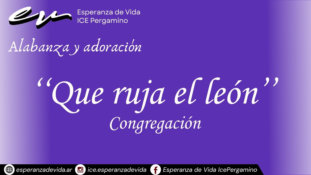 ''QUE RUJA EL LEON'' CONGREGACIÓN EV