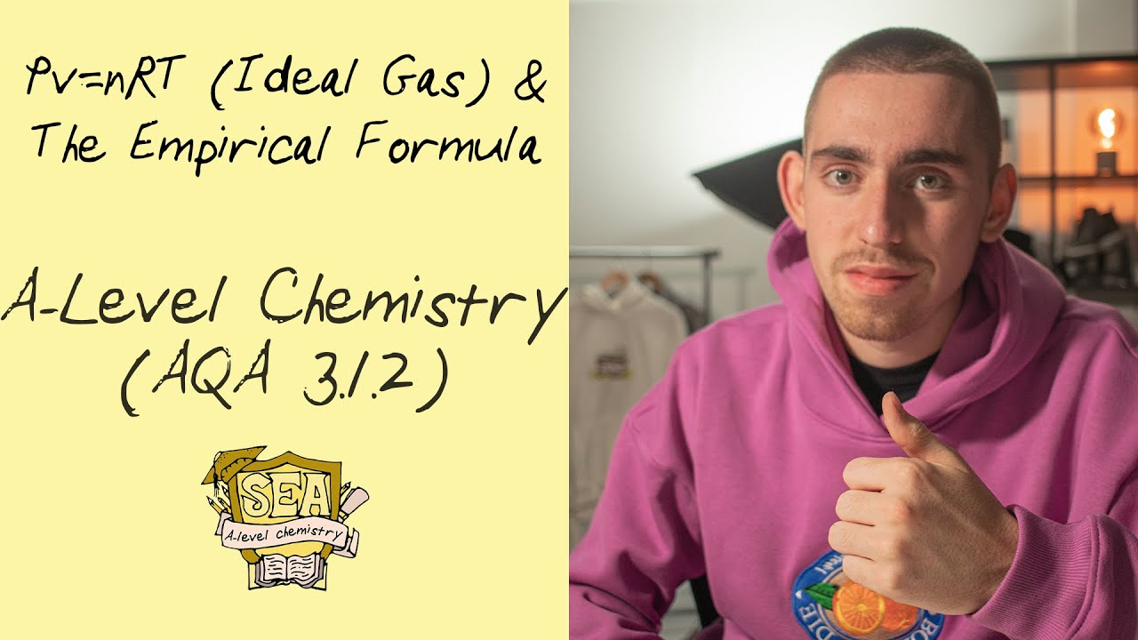 AQA A-Level Chemistry - The Ideal Gas Equation Pv=nRT & Empirical Formula | 3.1.2 Video 2/2 | SEA