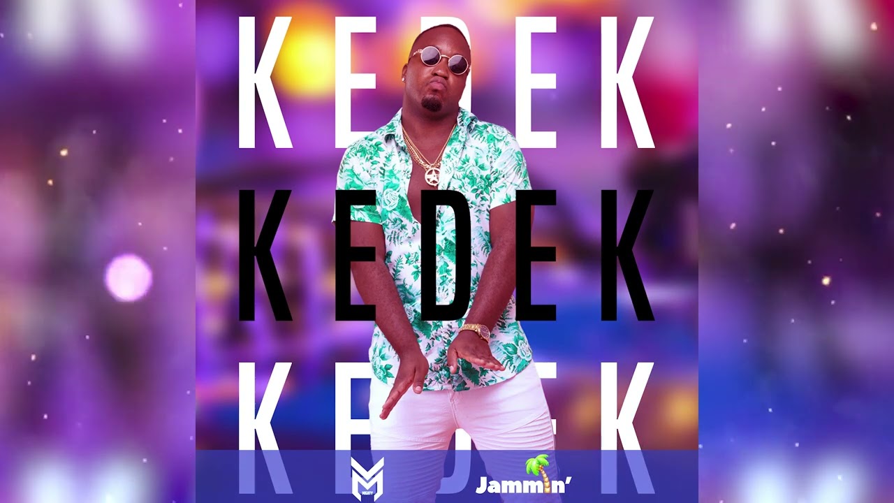 Mighty - Kedek Kedek [Dennery Segment 2022]