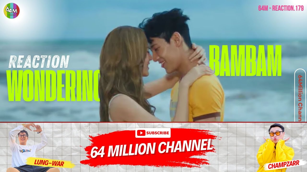 64M x Reaciton BamBam 'WONDERING' M/V #แบมแบม #BamBam #뱀뱀 #NYCHAA#HOMETOWN #WONDERING#64MxBAMBAM