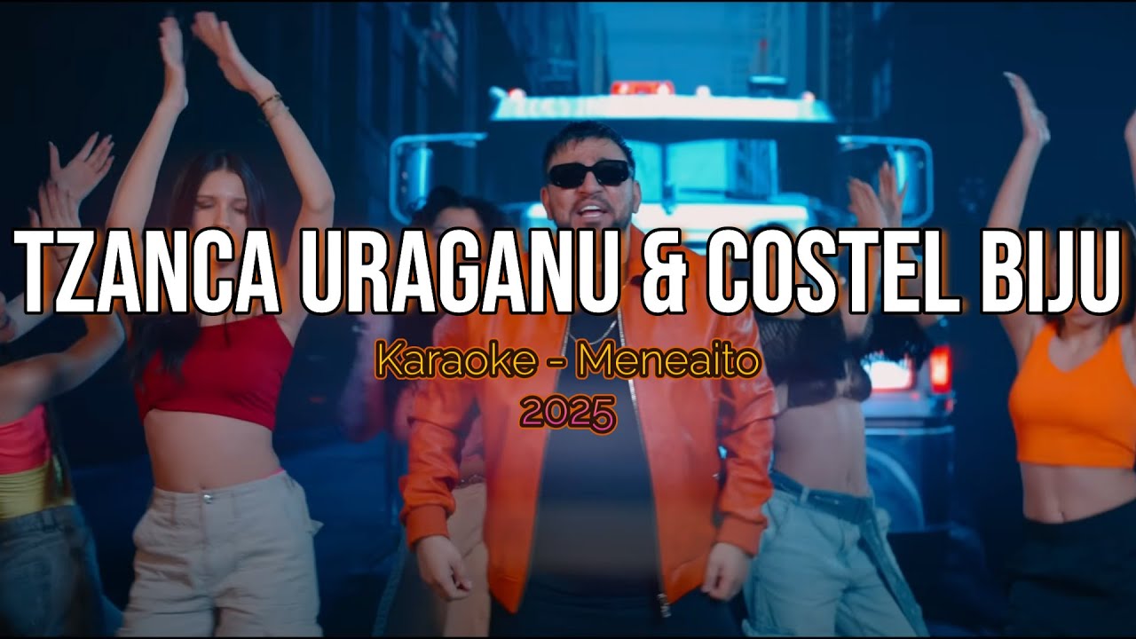 KARAOKE - Tzanca Uraganu & Costel Biju - MENEAITO - 2025