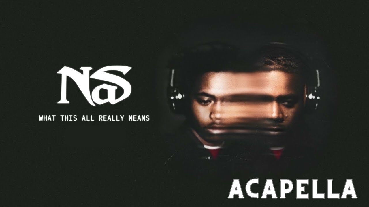 Nas - What This All Really Means (Acapella 175bpm F# Minor)