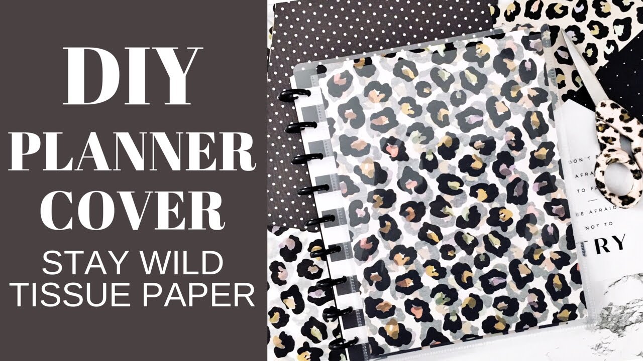 HAPPY PLANNER DIY COVER | With the Stay Wild Tissue Paper
