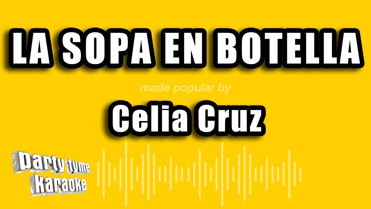 Celia Cruz - La Sopa En Botella (Versión Karaoke)