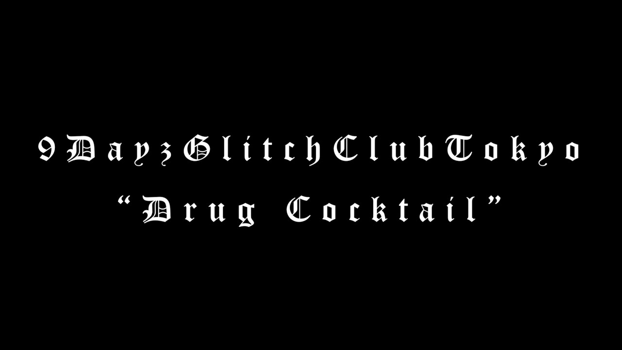 9DayzGlitchClubTokyo 