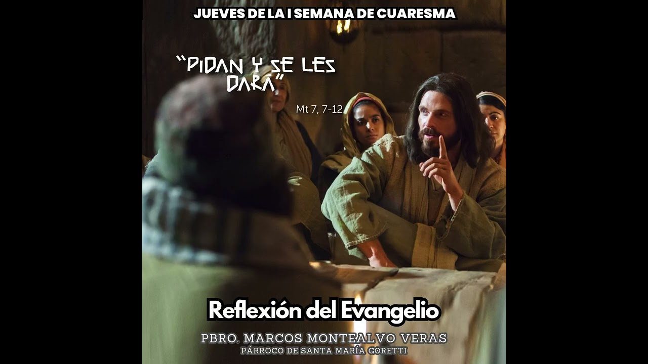 “Pidan y se les dará” | Evangelio de Hoy | Jueves I de Cuaresma