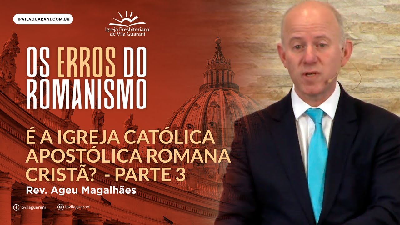 (ED) - Os Erros do Romanismo - 55 - É a 