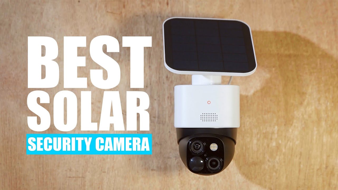 5 Best Solar Security Camera You Should Buy