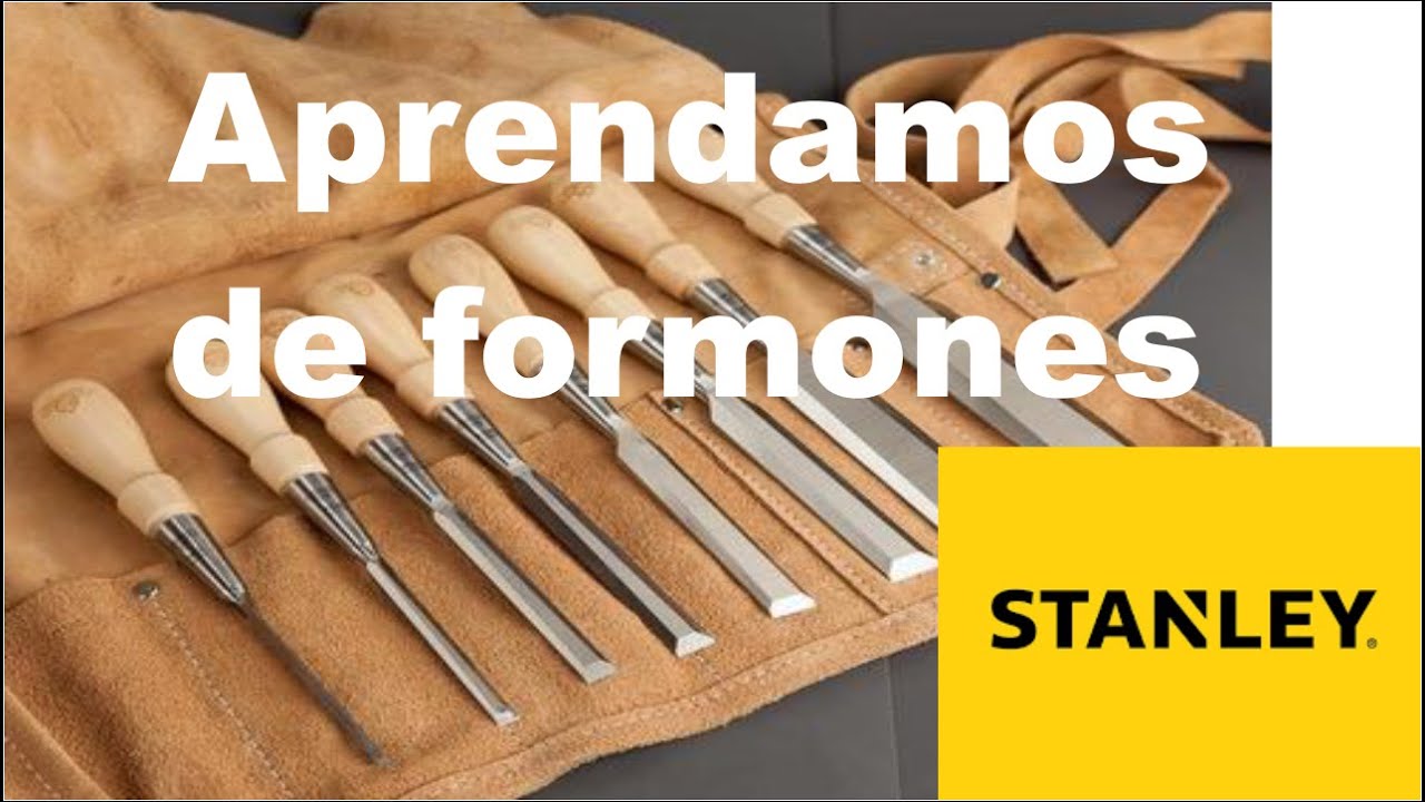 Aprendamos de formones Stanley