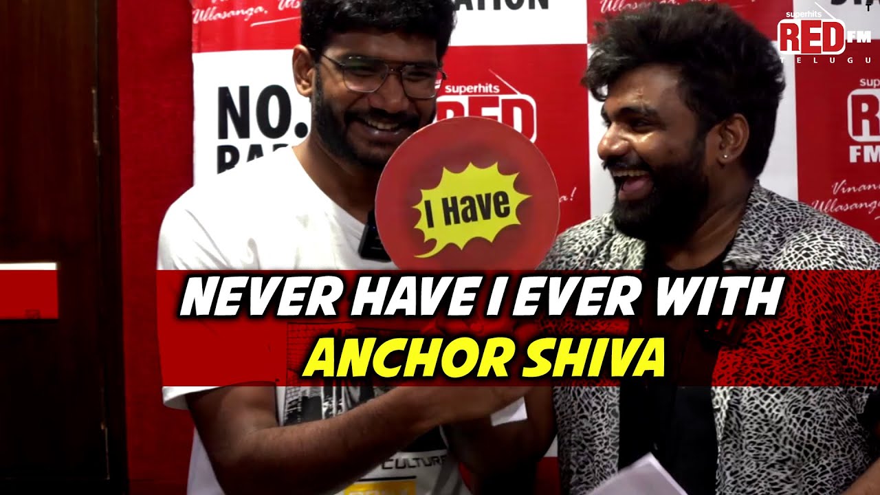 Never Have I Ever with Anchor Shiva | RJ Chaitu | Bigg Boss OTT | Red FM Telugu