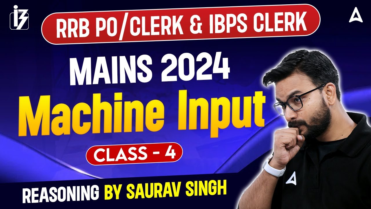 IBPS RRB PO/Clerk & IBPS Clerk Mains 2024 | Reasoning Machine Input #4 | By Saurav Singh