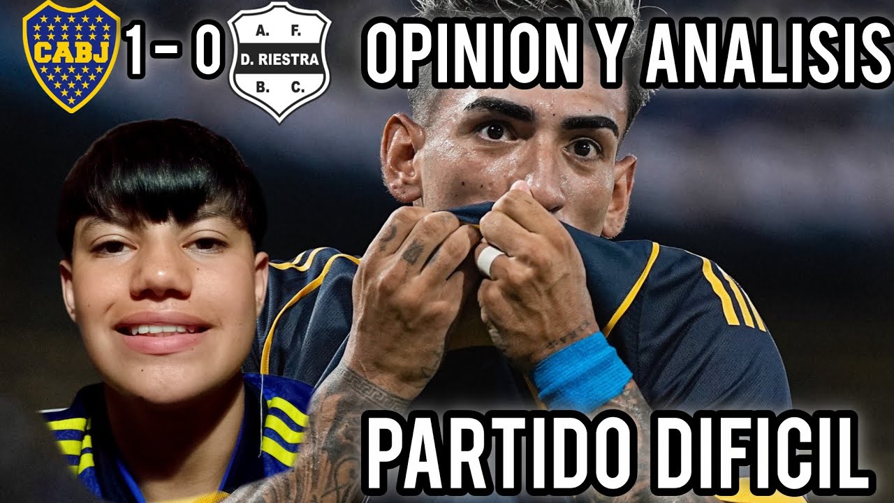 VICTORIA DIFICIL! - OPINIÓN Y ANALISIS - BOCA 1-0 DEPORTIVO RIESTRA - TORNEO APERTURA 2026 - FECHA 1