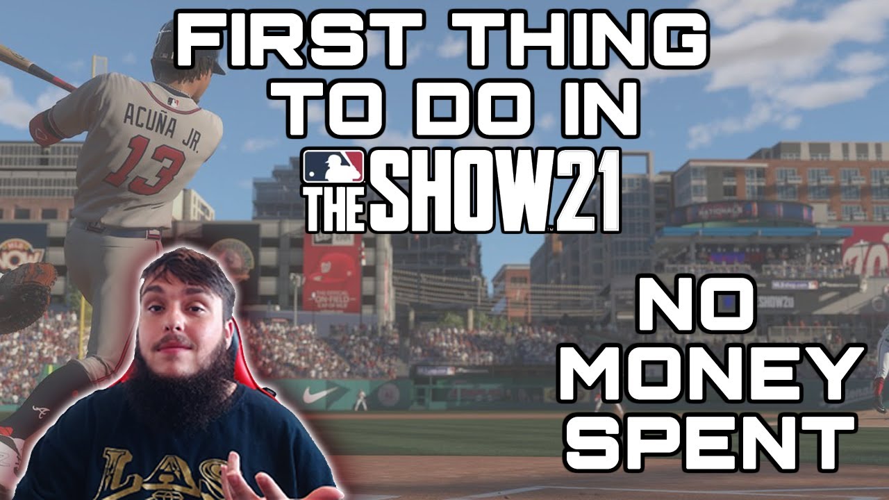 MLB THE SHOW 21- WHAT YOU SHOULD BE DOING FIRST !