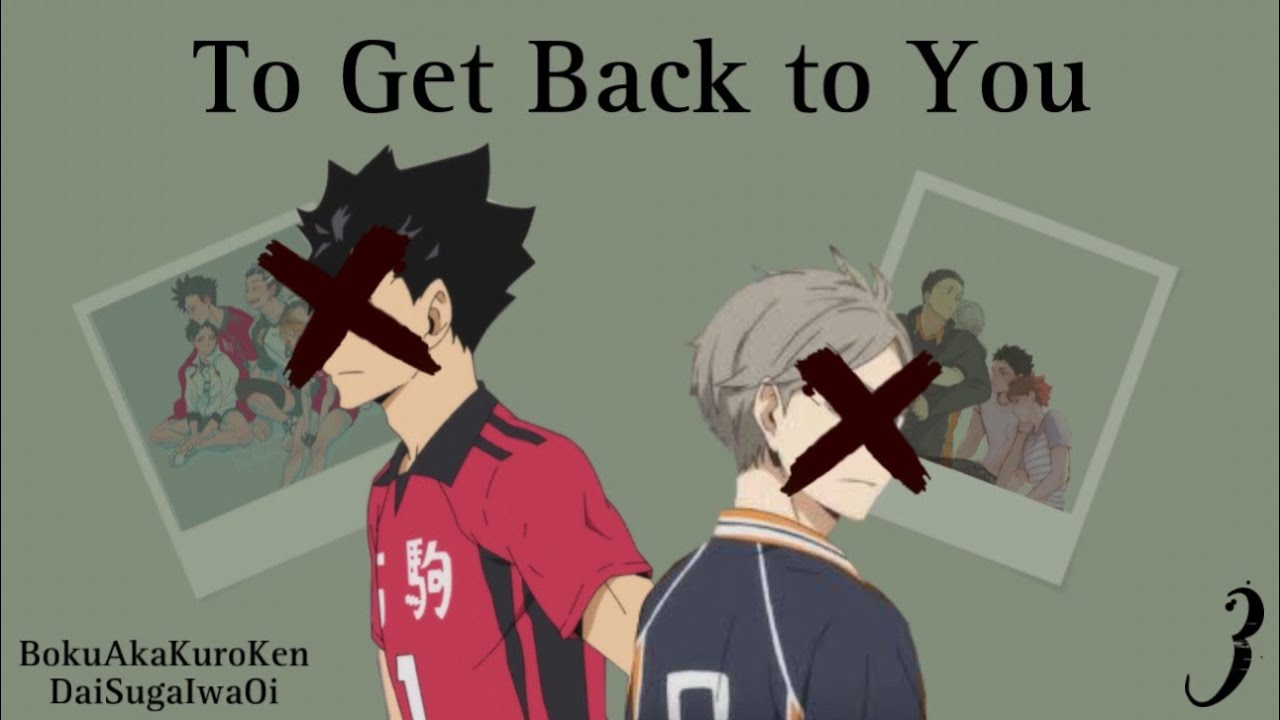 'To Get Back to You' | 3/? | BokuAkaKuroKen | DaiSugaIwaOi