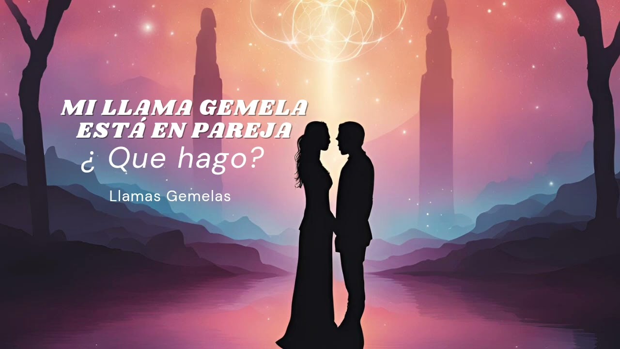 Llamas Gemelas y el Dilema de las Terceras Personas💫Guía Espiritual para Navegar Relaciones Karmikas