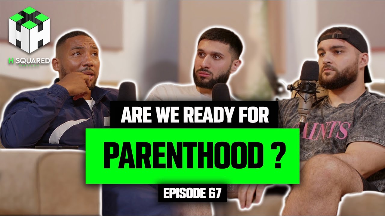 Are We Ready For PARENTHOOD?? | H Squared Podcast ft. Savage Dan #67