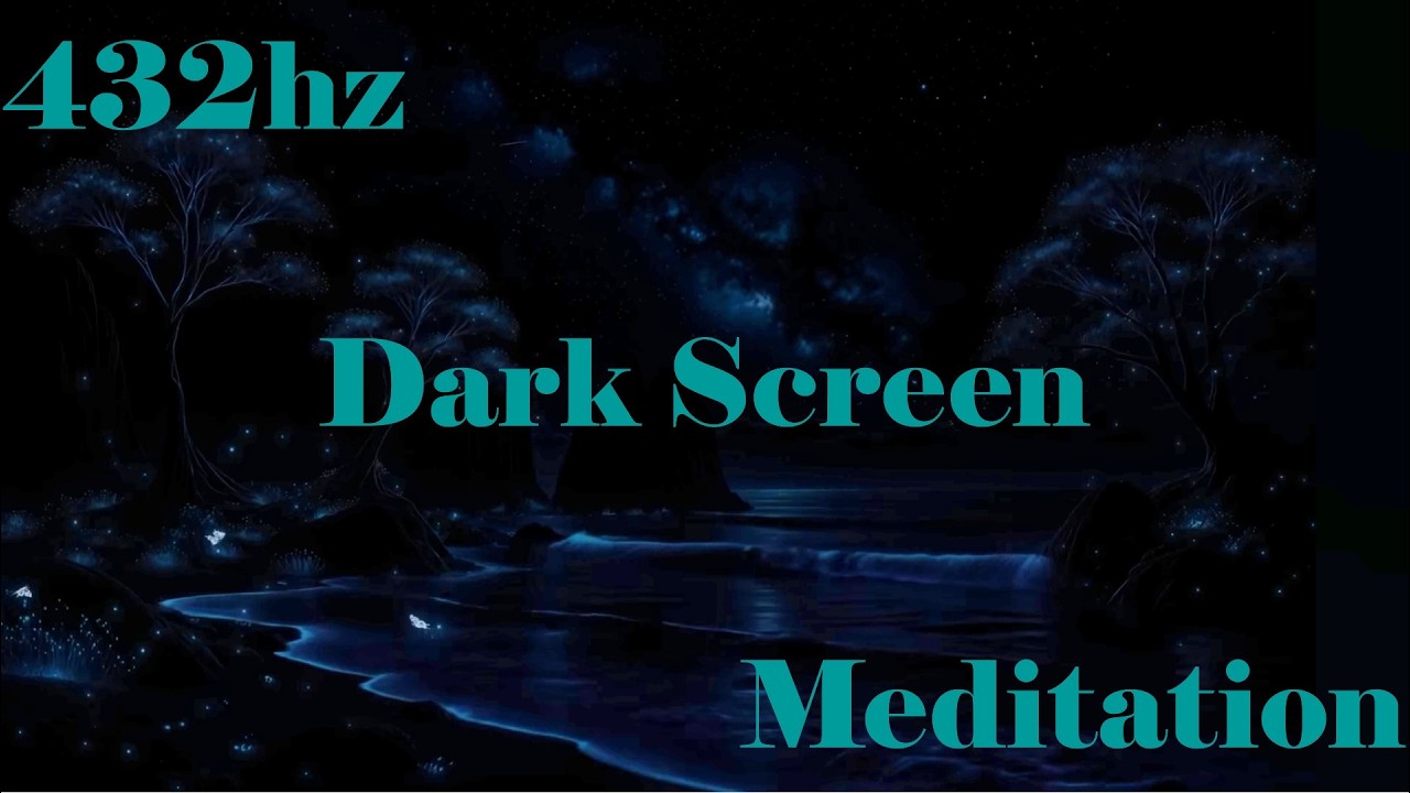 Best Dark Screen Sleep Meditation 432hz Frequency Limited Ads
