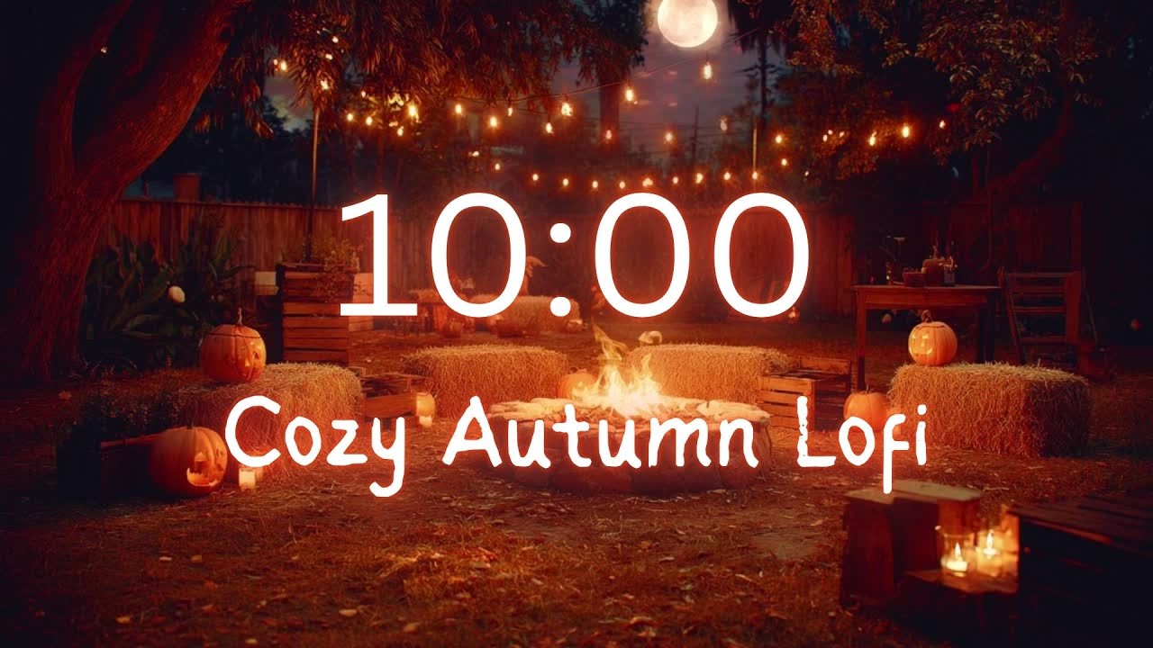 10 MINUTE TIMER WITH LOFI 🍁 Chill Autumn Evening Ambience &ndash; Crackling Firepit, Pumpkins & Lofi Beats