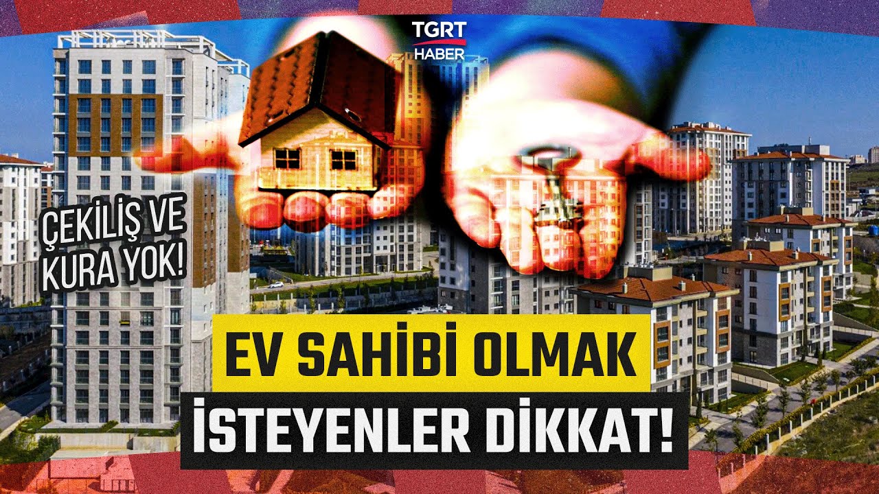 Ev Sahibi Olmanın Yeni Yolu A&ccedil;ıklandı! 18 Yaşını Dolduran Herkes Başvurabilecek