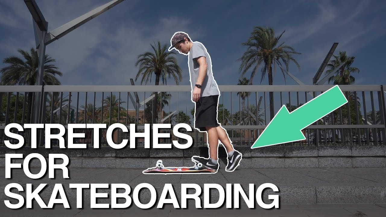 THE BEST STRETCHES FOR SKATEBOARDING