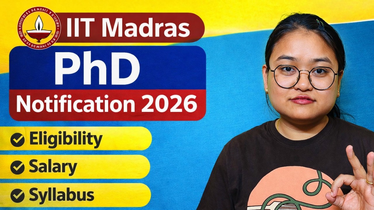 IIT Madras PhD Notification 2026 | New PhD Vacancy 2026 | PhD Admission 2026 | Complete Details