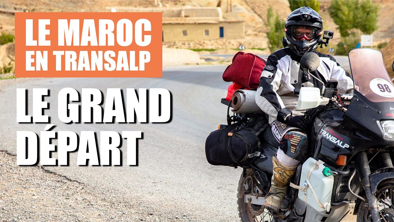 01. Le Maroc en Transalp - Le grand départ