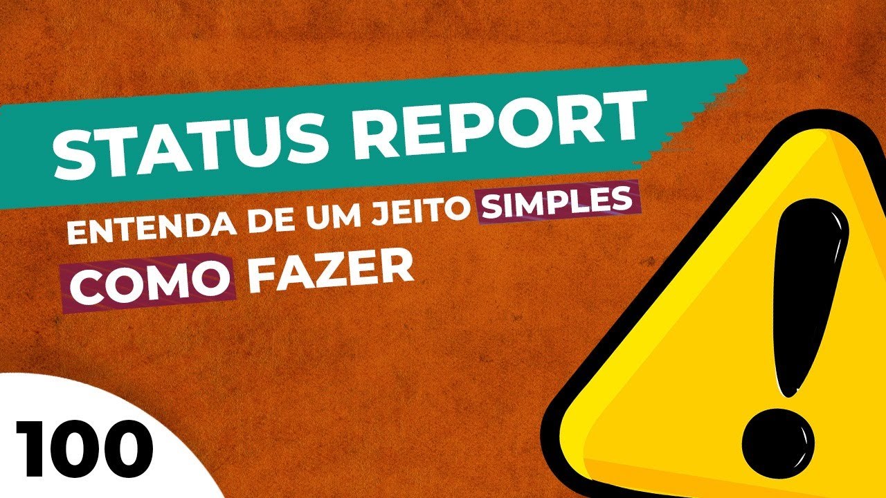 STATUS REPORT, ENTENDA DE UM JEITO SIMPLES COMO FAZER