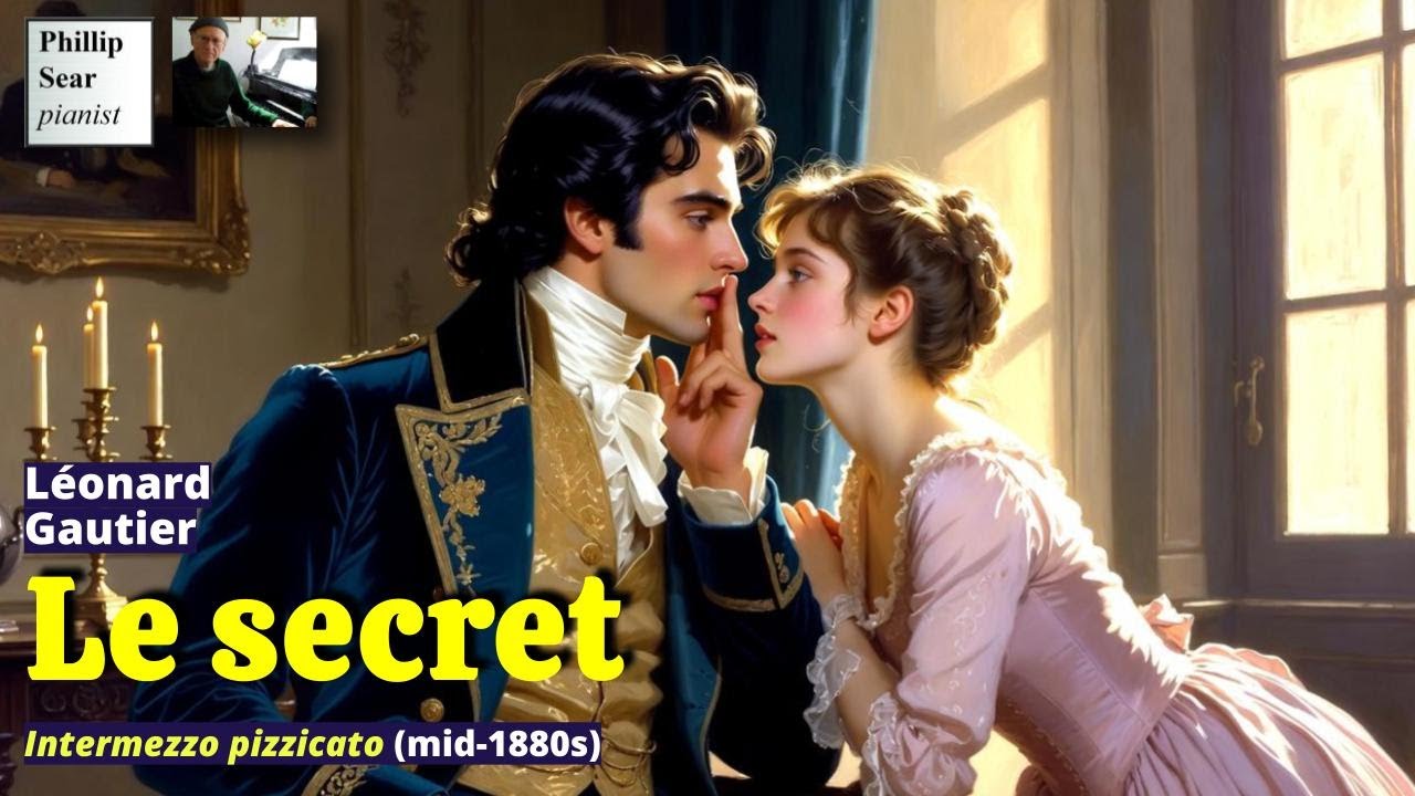 Léonard Gautier:  Le secret (Intermezzo pizzicato)