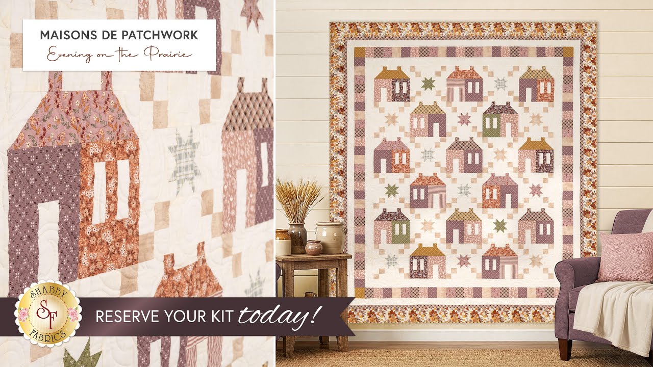 Introducing: Maisons de Patchwork in Evening On The Prairie | RESERVE Now at Shabby Fabrics