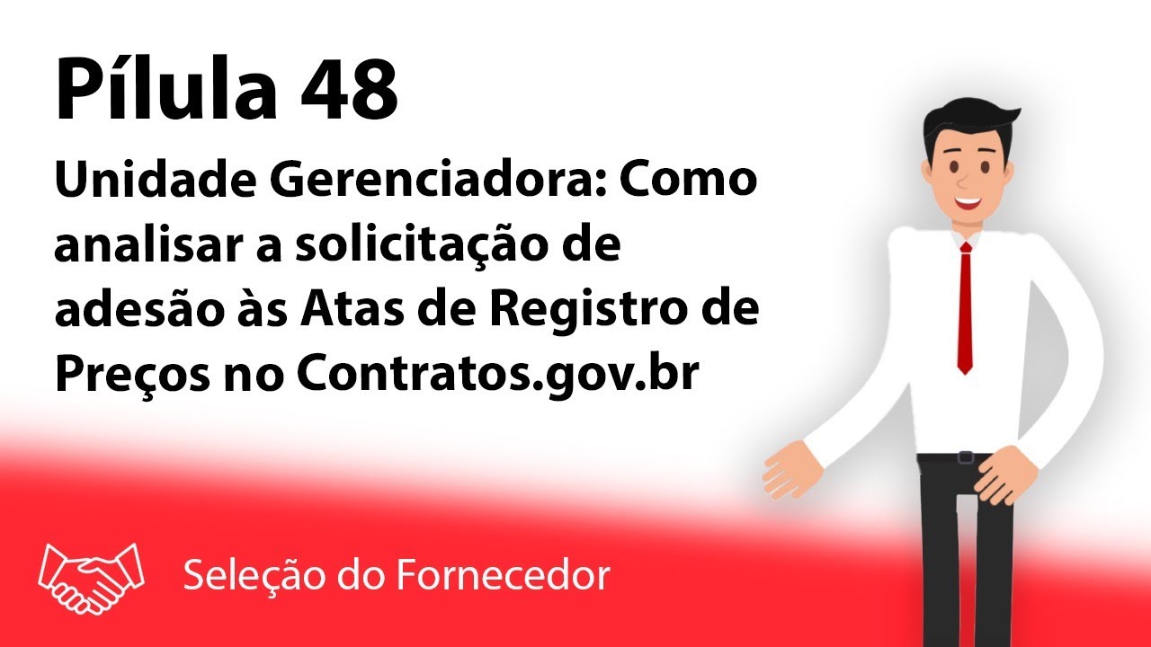 Pílula 48 - Unidade Gerenciadora: Como analisar a solicitação de adesão às ARP no Contratos.gov.br