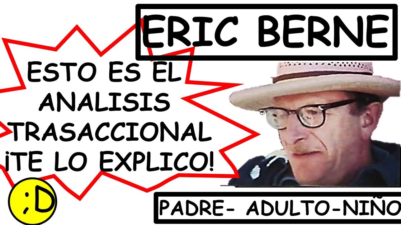 PAN An&aacute;lisis transaccional | ERIC BERNE | RESUMEN libro juegos en que participamos