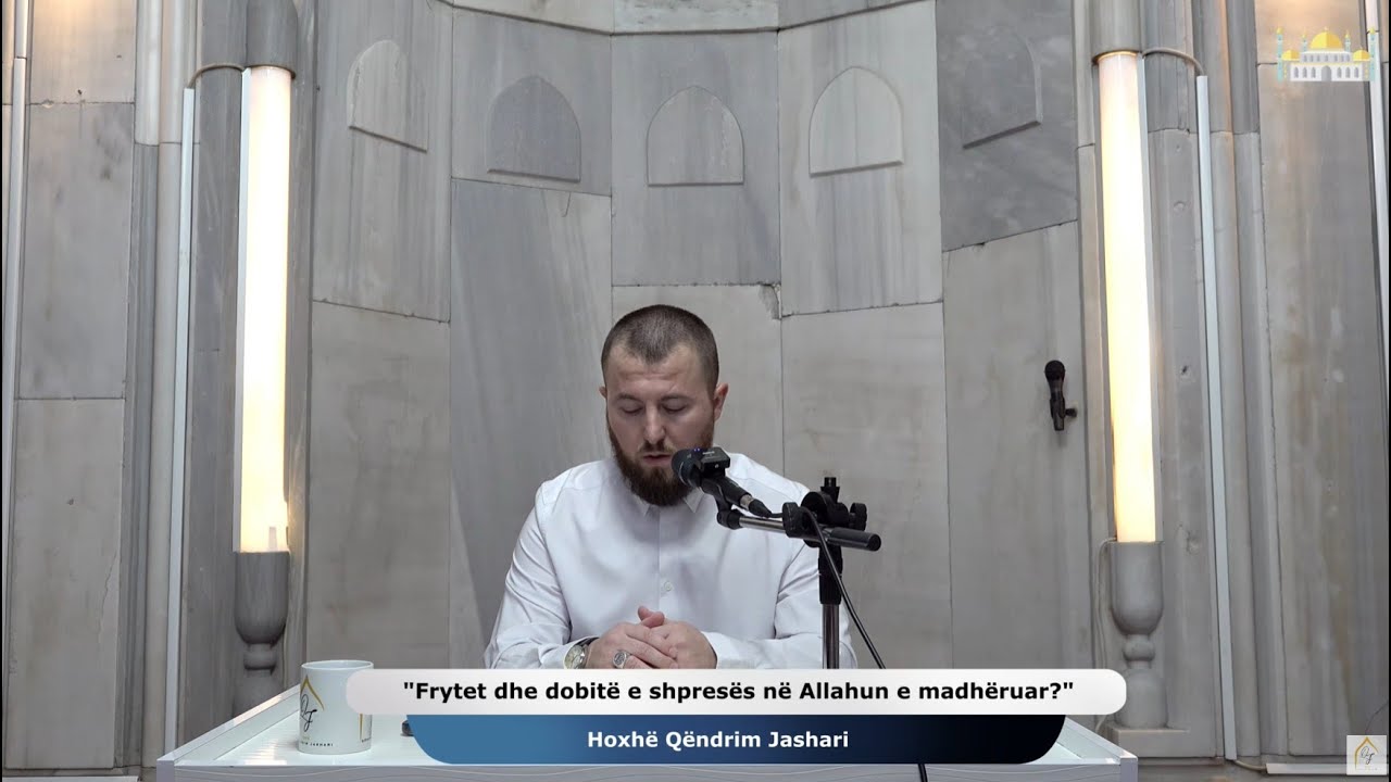 (( 75 )) Frytet dhe dobitë e shpresës në Allahun e madhëruar | Hoxhë Qëndrim Jashari