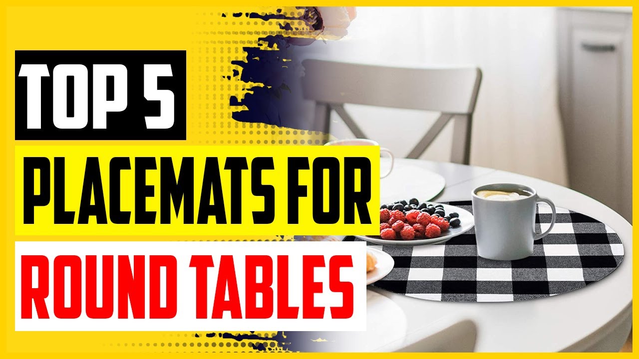 Top 5 Best Placemats For Round Tables In 2022