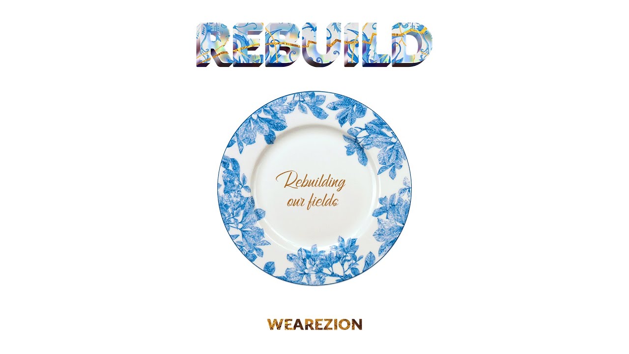 Rebuilding Our Fields | We Are Zion