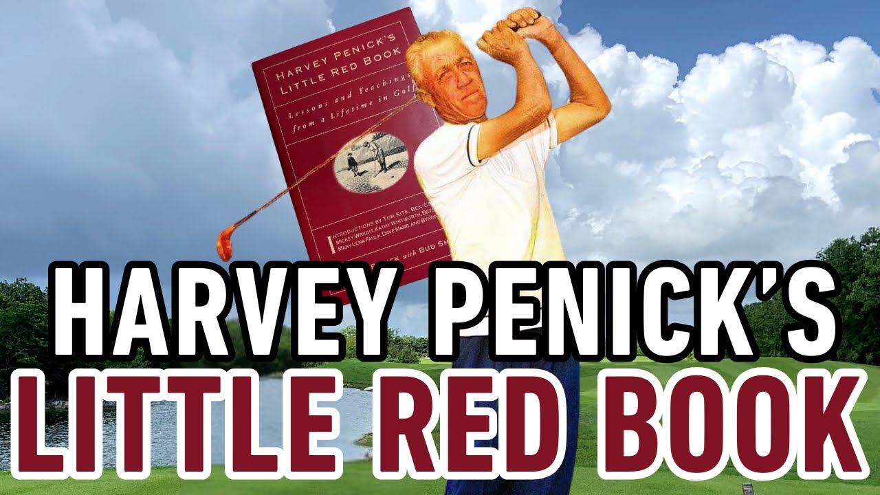 Breaking Down Harvey Penick’s Little Red Book (The Parts That Matter Most)