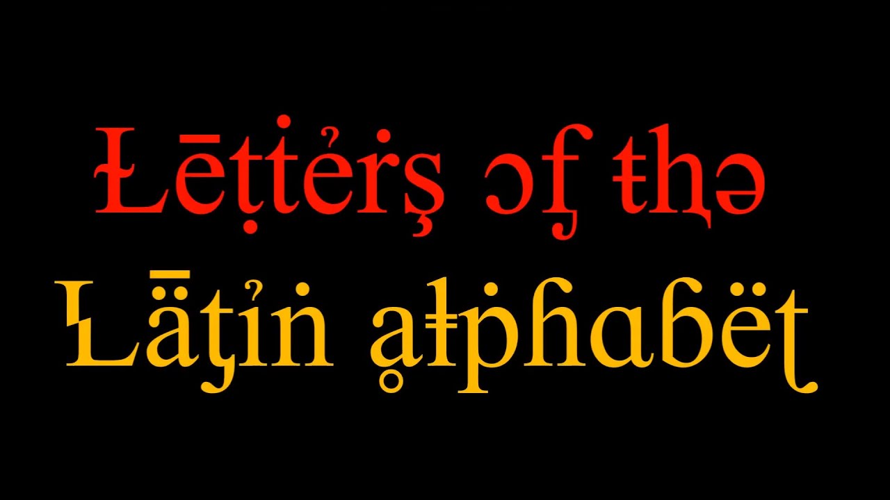 Ɫēṭṫẻṙş ɔᶂ ŧⱨə Ꝇǟƫỉṅ ḁⱡṗɦɑɓëʈ - Letters of the Latin alphabet