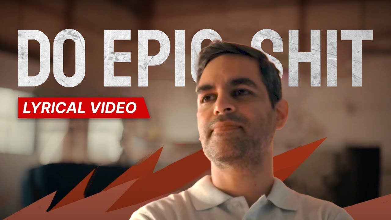DO EPIC SHIT! The Ultimate Motivational Anthem - Lyrical Video