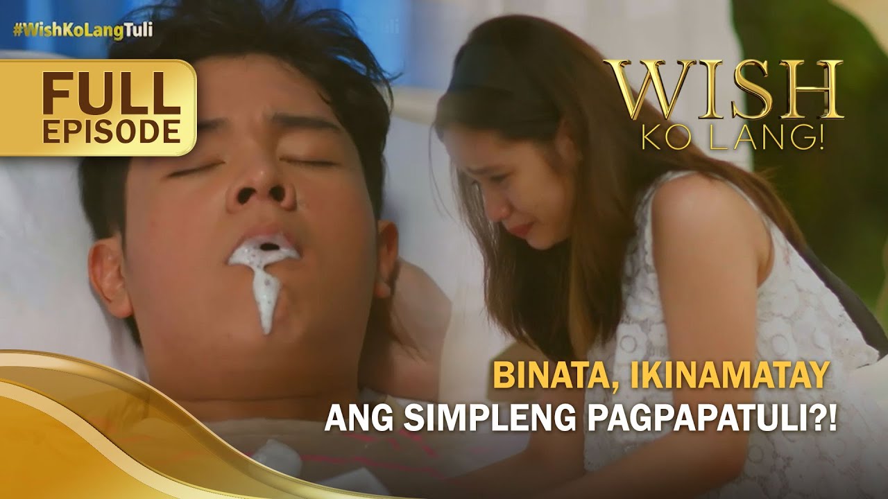 Binata, ikinamatay ang simpleng pagpapatuli?! (Full Episode) | Wish Ko Lang