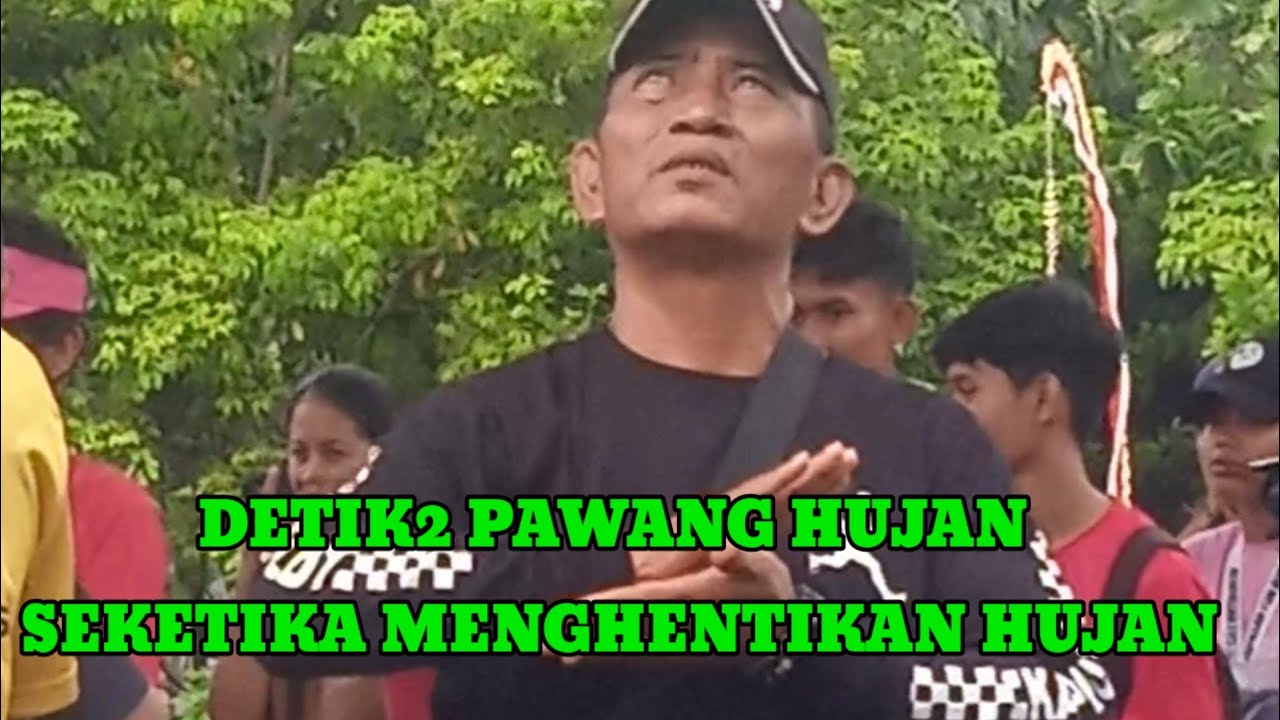 DETIK DETIK PAWANG HUJAN MEMINDAHKAN HUJAN DARI ARENA PANGGUNG PERTUNJUKKAN 