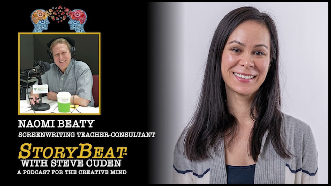 Naomi Beaty, Screenwriting Teacher-Consultant - StoryBeat with Steve Cuden: Episode 216