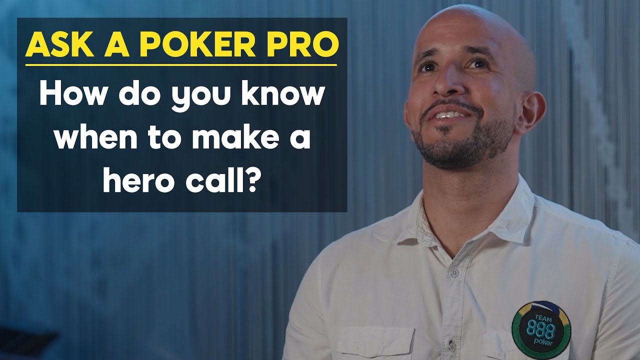 How Do You Know When To Make A Hero Call? | Ask A Poker Pro