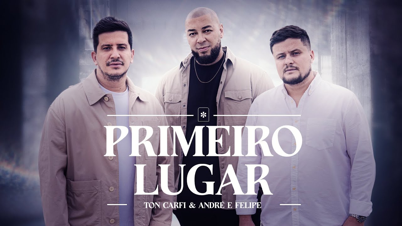 Ton Carfi - Primeiro Lugar part. Andr&eacute; e Felipe (Clipe Oficial)