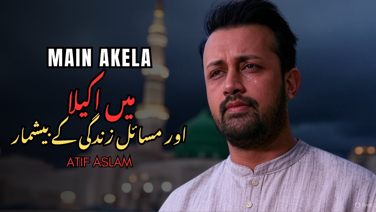 Main Akela Aur Masail Beshumaar | Atif Aslam | Ai Cover | Ramadan 2025
