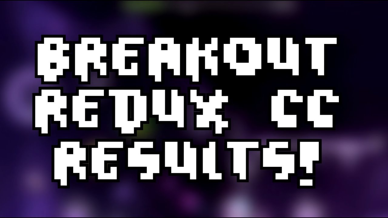 Breakout Redux CC Results